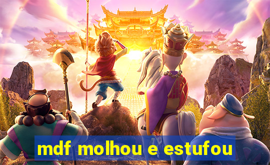 mdf molhou e estufou